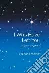 I, Who Have Left You libro str