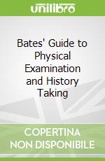 Bates' Guide to Physical Examination and History Taking
