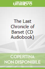 The Last Chronicle of Barset (CD Audiobook)