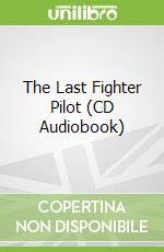 The Last Fighter Pilot (CD Audiobook)