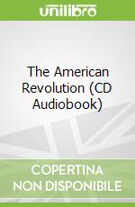 The American Revolution (CD Audiobook)