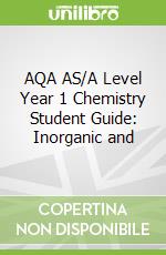 AQA AS/A Level Year 1 Chemistry Student Guide: Inorganic and