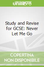 Study and Revise for GCSE: Never Let Me Go