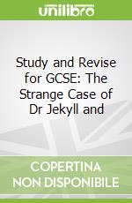 Study and Revise for GCSE: The Strange Case of Dr Jekyll and