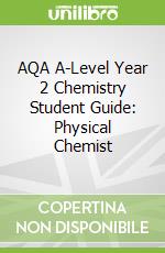 AQA A-Level Year 2 Chemistry Student Guide: Physical Chemist