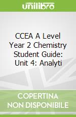 CCEA A Level Year 2 Chemistry Student Guide: Unit 4: Analyti