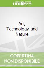 Art, Technology and Nature