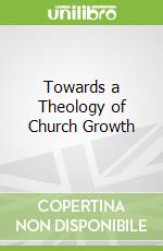 Towards a Theology of Church Growth