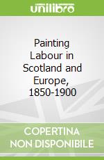 Painting Labour in Scotland and Europe, 1850-1900