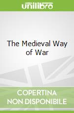 The Medieval Way of War