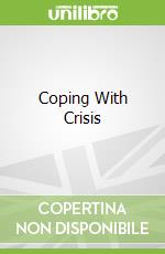 Coping With Crisis