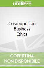 Cosmopolitan Business Ethics