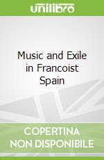 Music and Exile in Francoist Spain