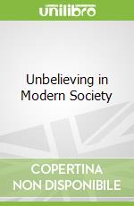 Unbelieving in Modern Society