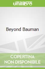 Beyond Bauman