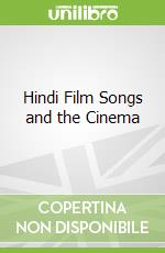 Hindi Film Songs and the Cinema
