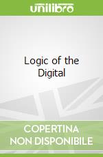 Logic of the Digital