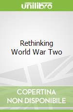 Rethinking World War Two