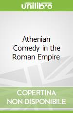 Athenian Comedy in the Roman Empire libro str