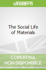The Social Life of Materials
