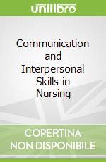 Communication and Interpersonal Skills in Nursing