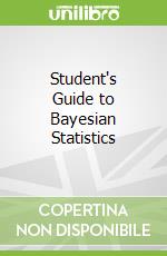 Student's Guide to Bayesian Statistics