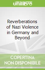 Reverberations of Nazi Violence in Germany and Beyond