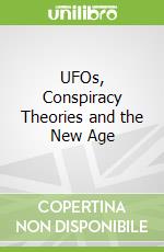 UFOs, Conspiracy Theories and the New Age