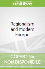 Regionalism and Modern Europe