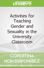 Activities for Teaching Gender and Sexuality in the University Classroom