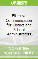 Effective Communication for District and School Administrators