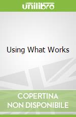 Using What Works