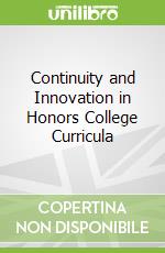 Continuity and Innovation in Honors College Curricula