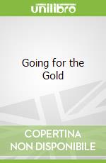 Going for the Gold