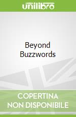 Beyond Buzzwords