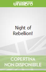 Night of Rebellion!