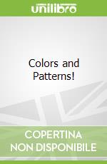 Colors and Patterns!