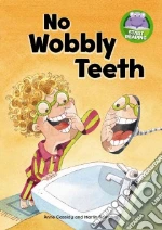 No Wobbly Teeth