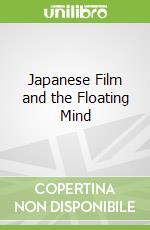 Japanese Film and the Floating Mind