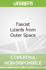 Fascist Lizards from Outer Space