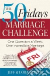 The 50 Fridays Marriage Challenge libro str