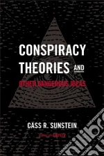 Conspiracy Theories & Other Dangerous Ideas