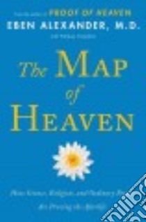 The Map of Heaven libro in lingua di Alexander Eben M.d., Tompkins Ptolemy (CON)