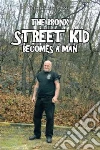 The Bronx Street Kid Becomes a Man libro str