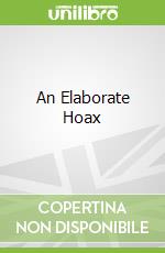 An Elaborate Hoax