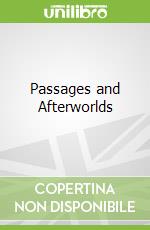 Passages and Afterworlds