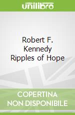 Robert F. Kennedy Ripples of Hope libro str