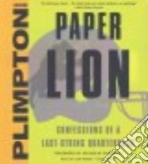 Paper Lion (CD Audiobook) libro in lingua di Plimpton George, Dawidoff Nicholas (FRW), Woren Dan (NRT)