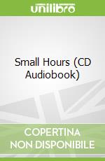 Small Hours (CD Audiobook)