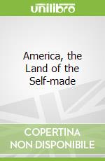 America, the Land of the Self-made libro str